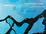 life on earth / ratko zjača i nocturnal four