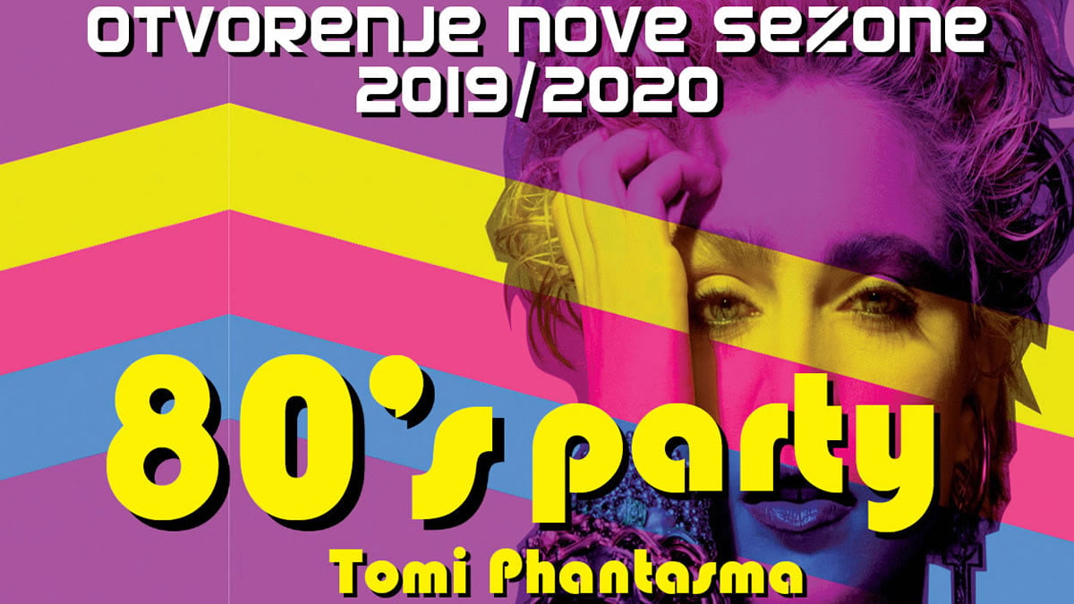 80`s party by tomi phantasma | boogaloo zagreb | 08.2019.