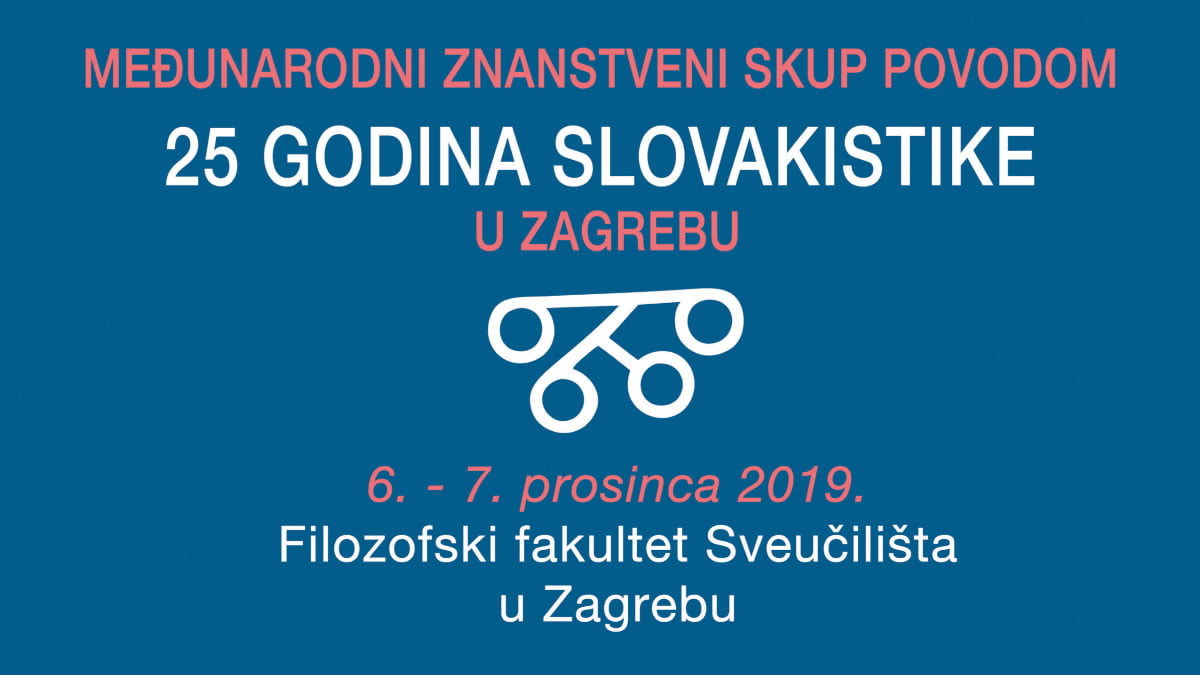 znanstveni skup "25 godina slovakistike" | filozofski fakultet zagreb | 2019.