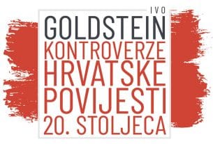 kontroverze hrvatske povijesti 20. stoljeća - ivo goldstein - 2020