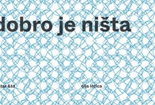 dobro je ništa | olja lozica | teatar itd zagreb | 2020.