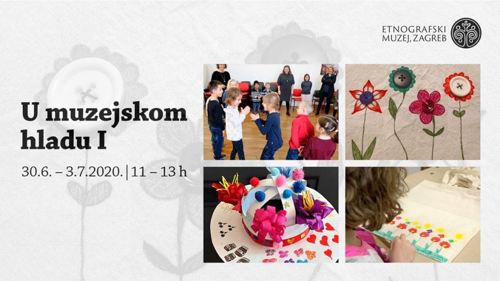 ljetni kamp - u muzejskom hladu 1 - etnografski muzej 2020