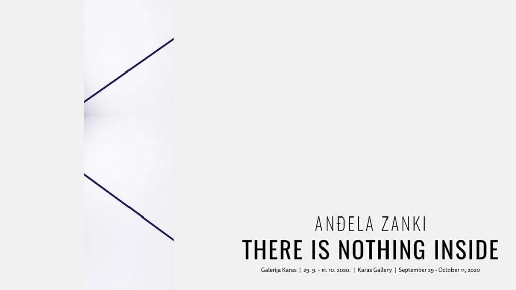 anđela zanki | izložba "there is nothing inside" | galerija karas | 2020.