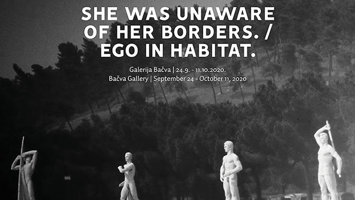 she was unaware of her borders / ego in habitat - petra feriancova - galerija bačva zagreb - 2020
