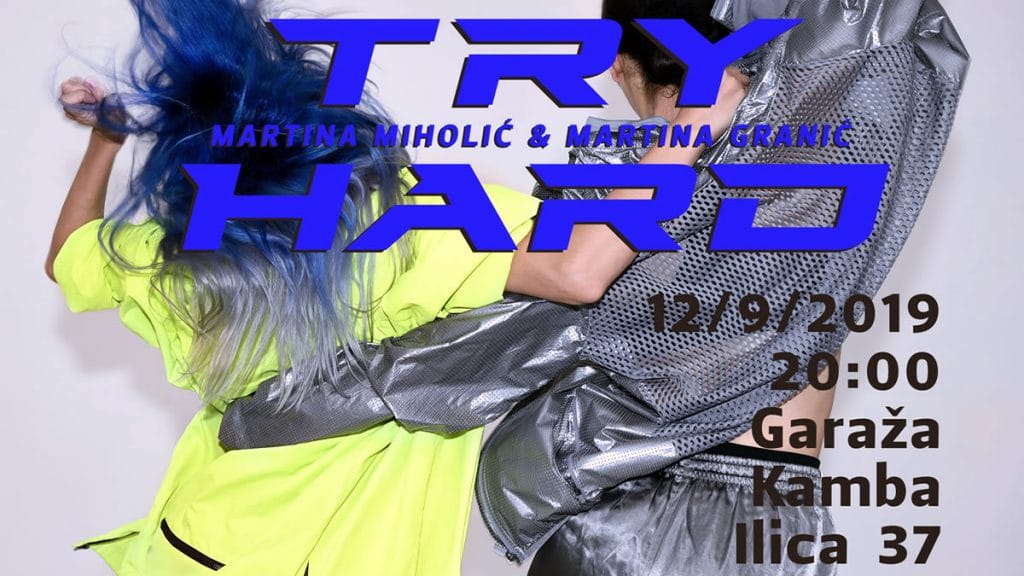 try hard | martina granić & martina miholić | garaža kamba zagreb | 2019.