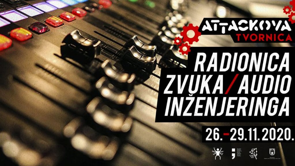 radionica zvuka - audio inženjering | attackova tvornica | 11.2020.