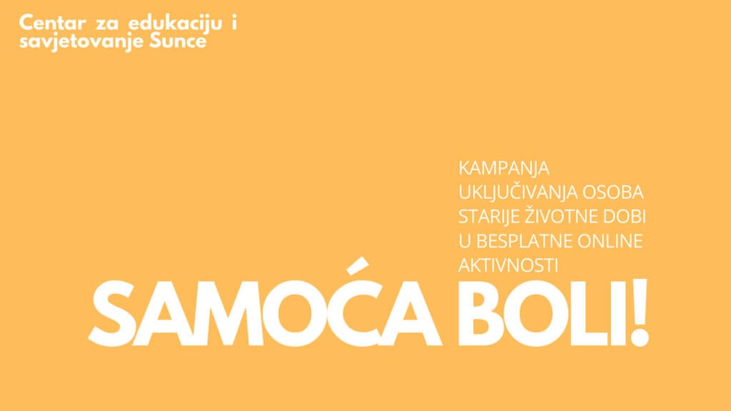 kampanja "samoća boli" - centar za edukaciju i savjetovanje sunce / 2021.