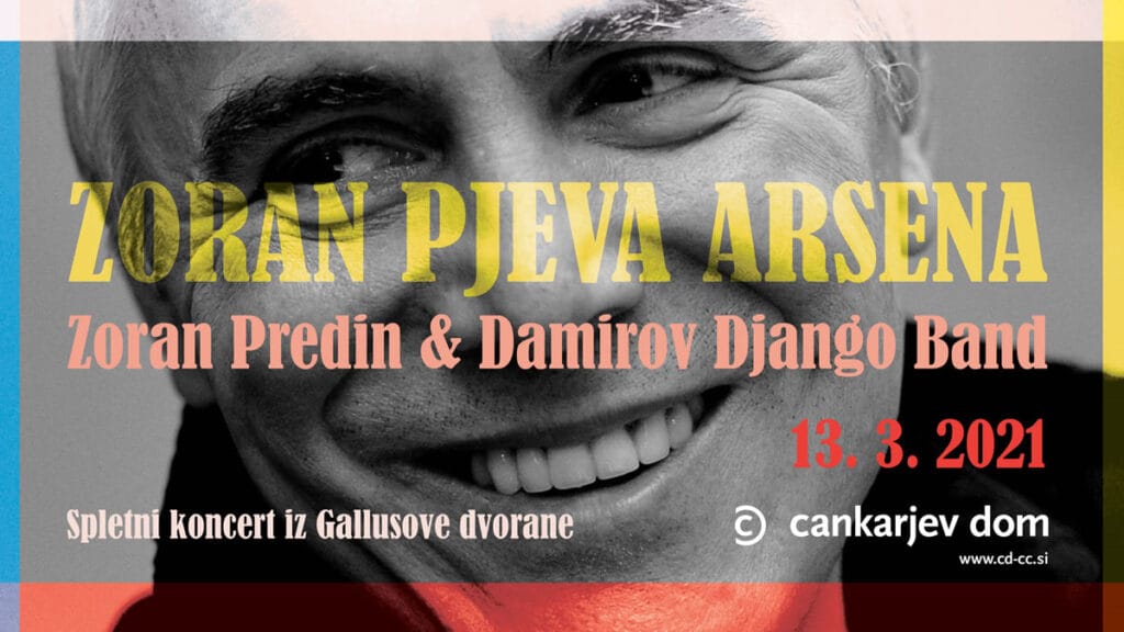 zoran pjeva arsena - zoran predin | cankarjev dom ljubljana | 13.03.2021.