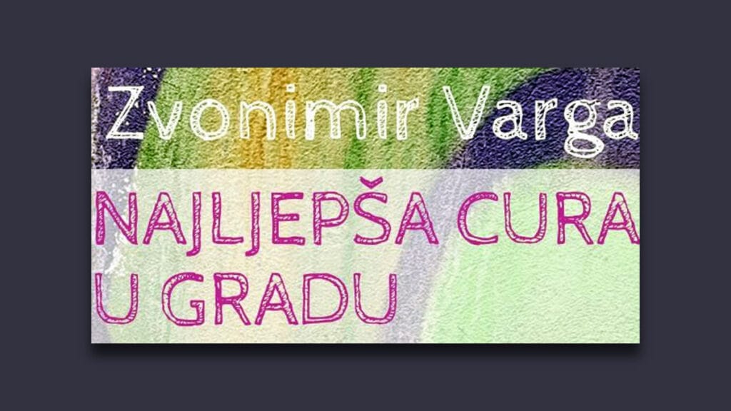zvonimir varga - najljepša cura u gradu | 2021.
