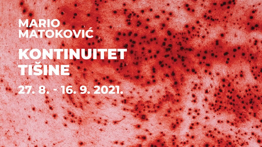 mario matoković | izložba "kontinuitet tišine" | galerija prsten zagreb | 2021.