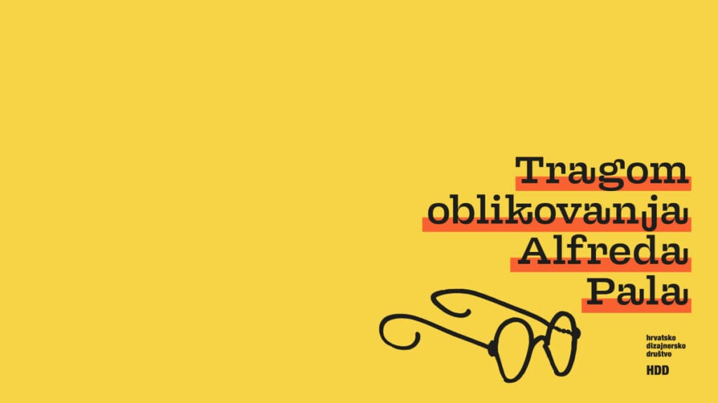 alfred pal - tragom oblikovanja alfreda pala - hdd galerija zagreb - 2021.