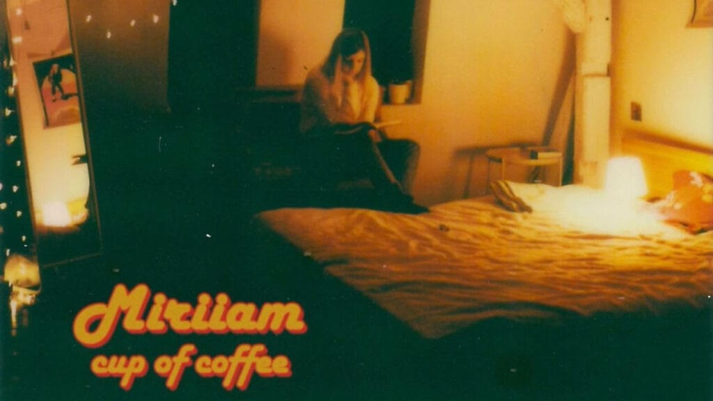 miriiam - cup of coffee | 2021.