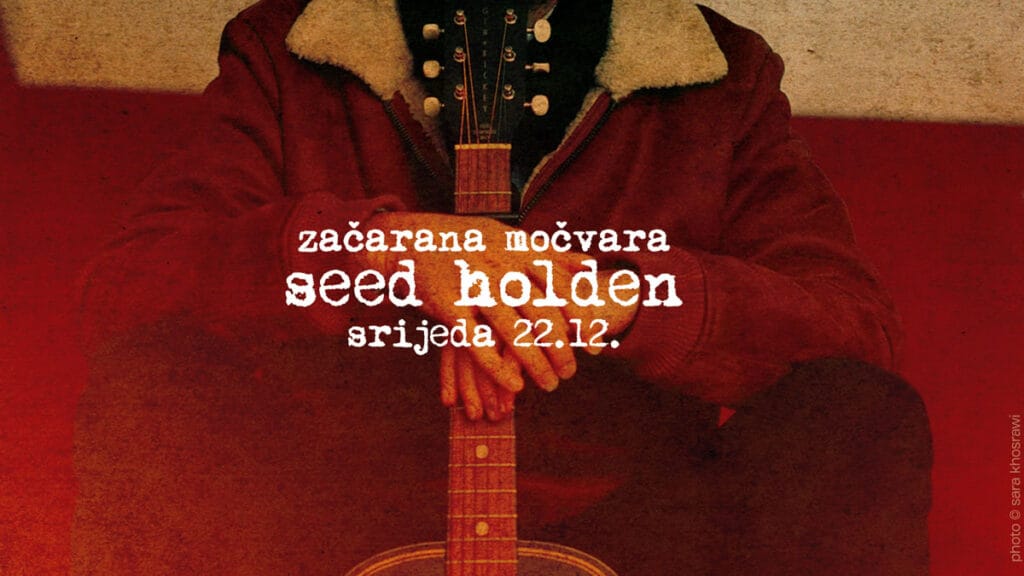 seed holden | močvara zagreb | 22.12.2021.