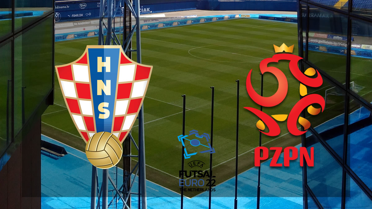 hrvatska - poljska / uefa futsal euro 2022 / croatia - poland