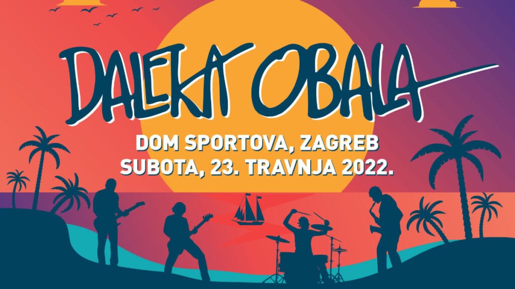 daleka obala | dom sportova zagreb | 23.04.2022.