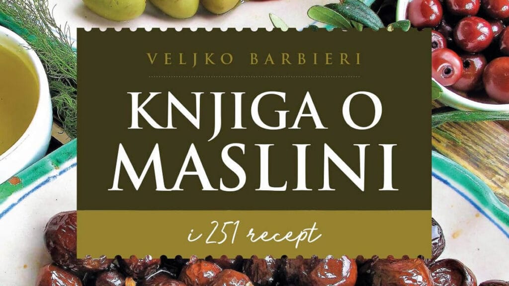 veljko barbieri - knjiga o maslini i 251 recept | 2021.