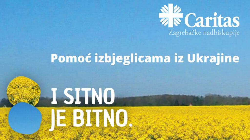 caritas zagrebačke nadbiskupije - humanitarna akcija "i sitno je bitno - pomoć izbjeglicama iz ukrajine" - 2022.