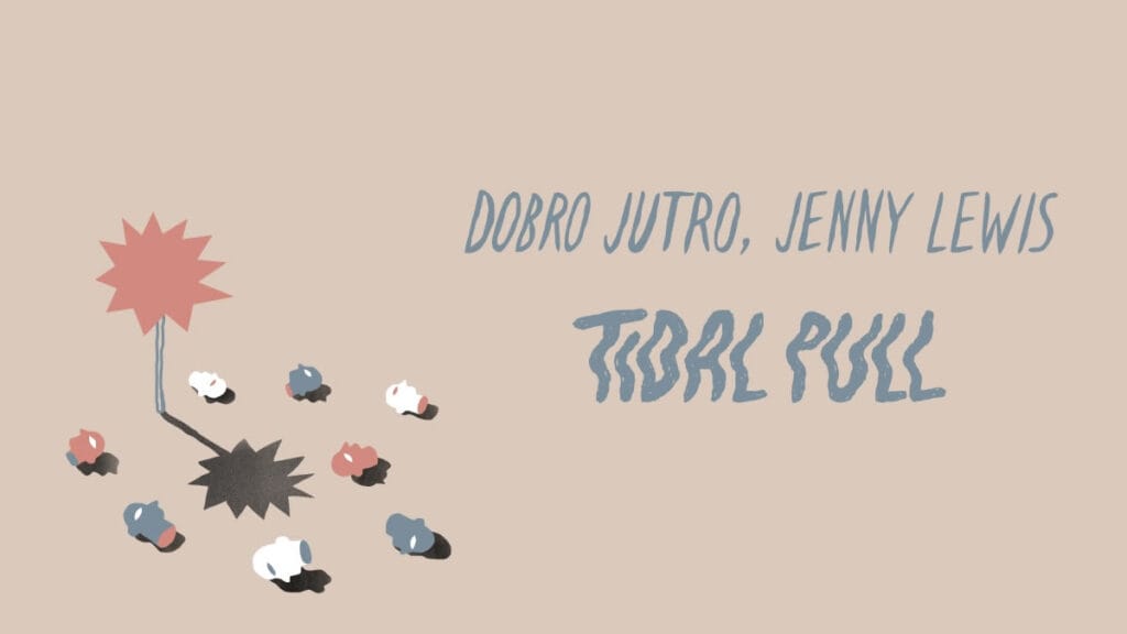 tidal pull - dobro jutro, jenny lewis | 2022.