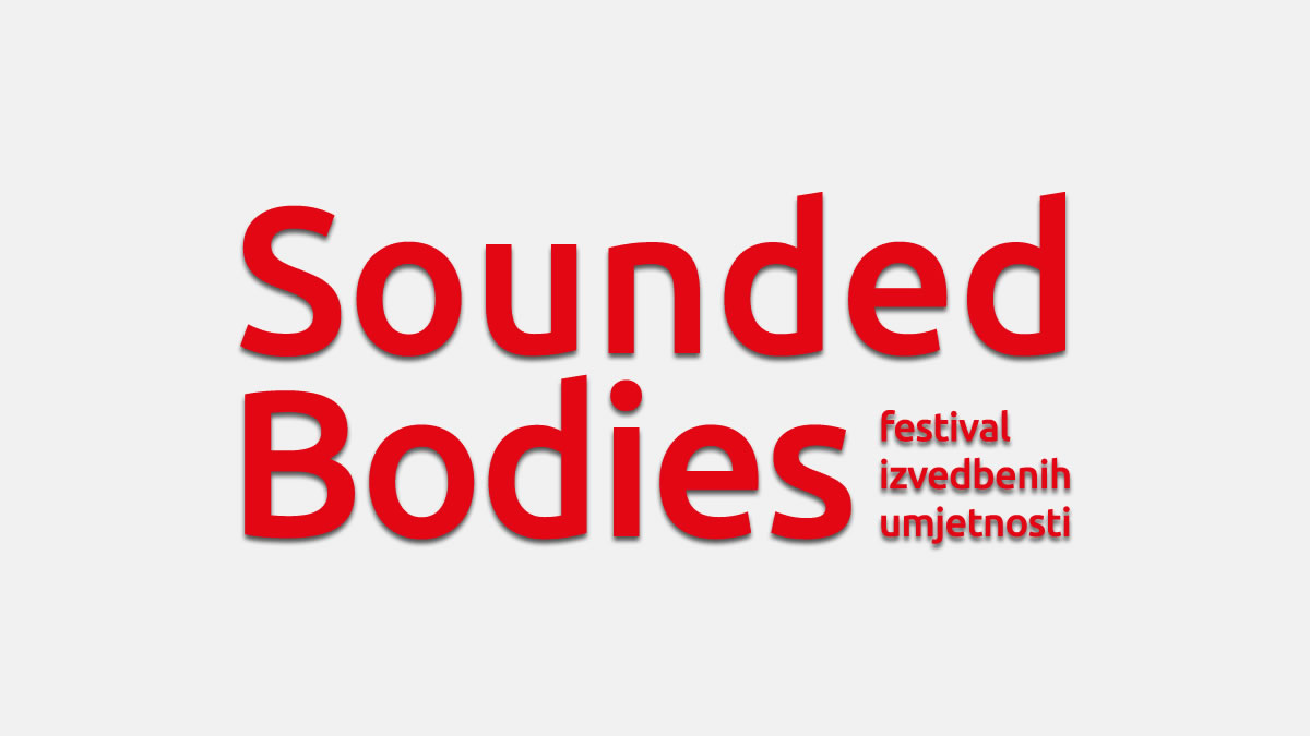 sounded bodies 2022 :: festival izvedbene umjetnosti