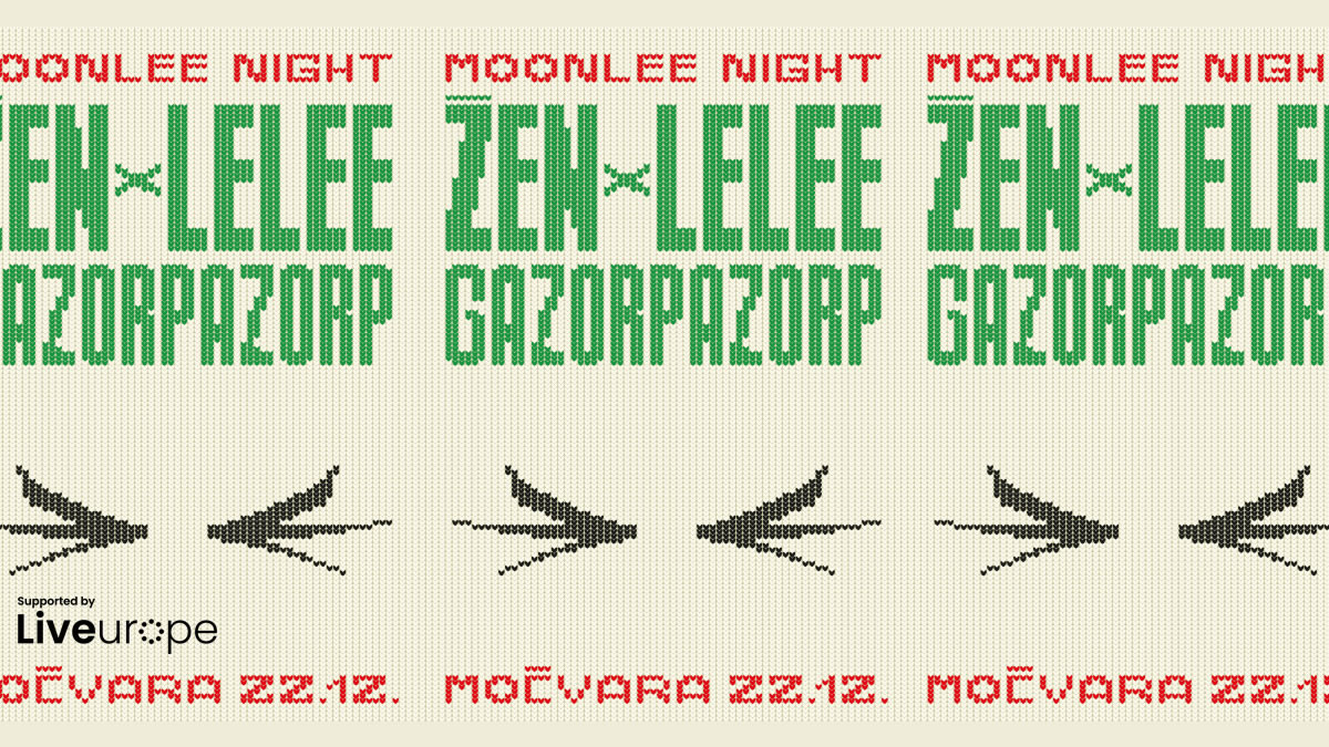 moonlee night 2022 | močvara zagreb | žen - lelee - gazorpazorp