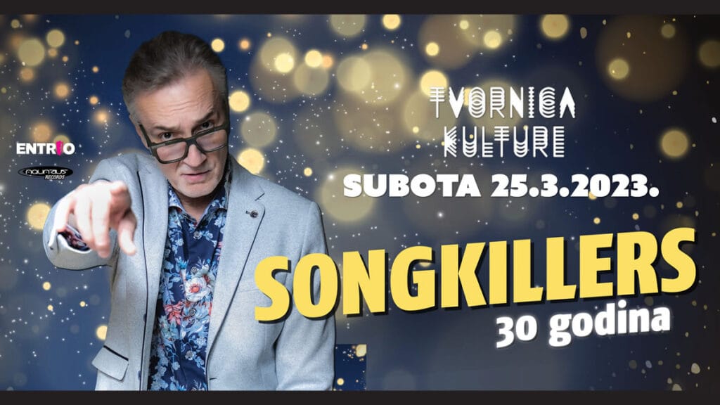 songkillers - 30 godina na sceni | tvornica kulture zagreb | 25.03.2023.