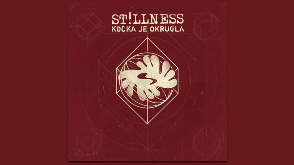 stillness - kocka je okrugla | 2022.