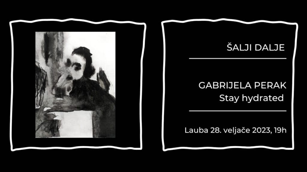 gabrijela perak - stay hidrated | ciklus "šalji dalje" | lauba zagreb | 2023.