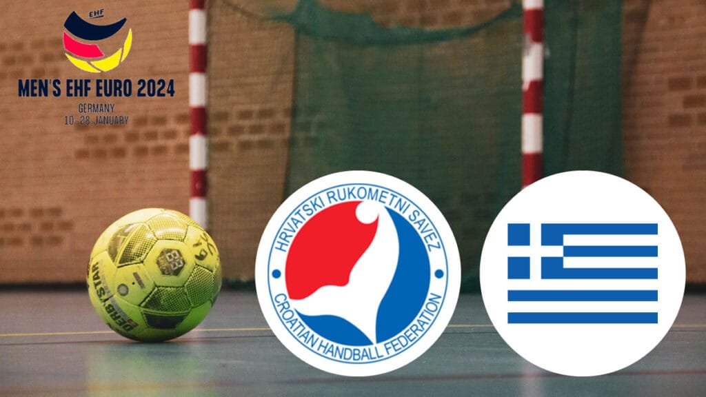 hrvatska - grčka | rukomet - ehf euro 2024 - handball :: croatia - greece