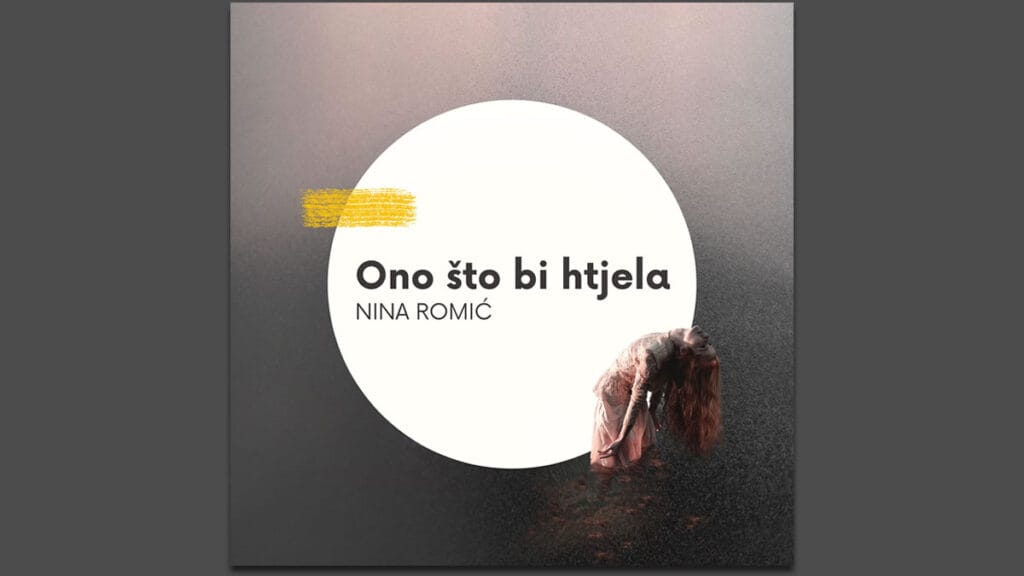 nina romić - ono što bi htjela | 2023.