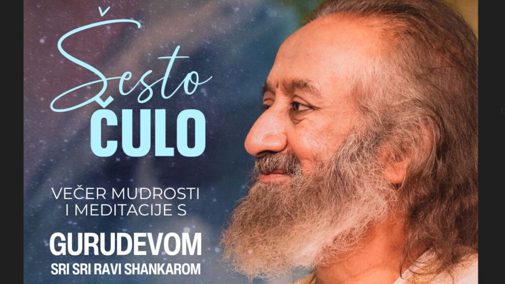 gurudev sri sri ravi shankar | šesto čulo zagreb | 2. - 4. lipanj 2023.