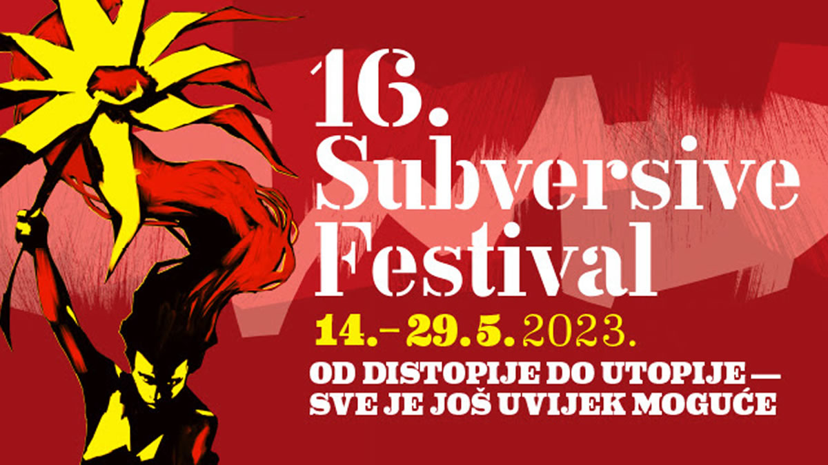 subversive festival 2023 | zagreb - croatia