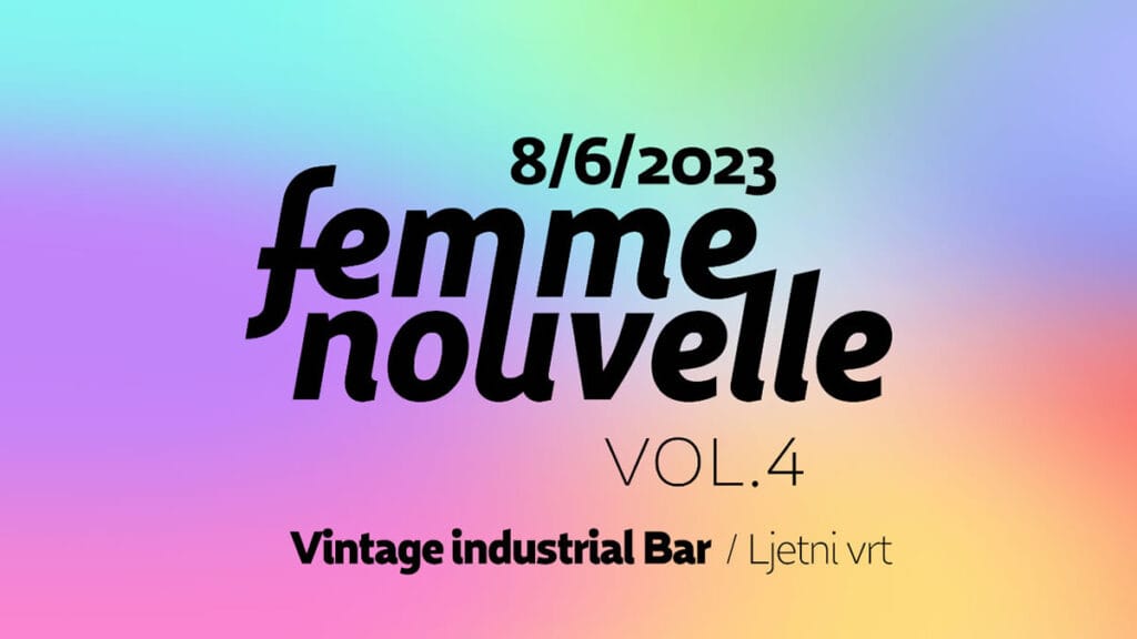 femme nouvelle vol. 4 | vintage industrial bar zagreb | 2023.