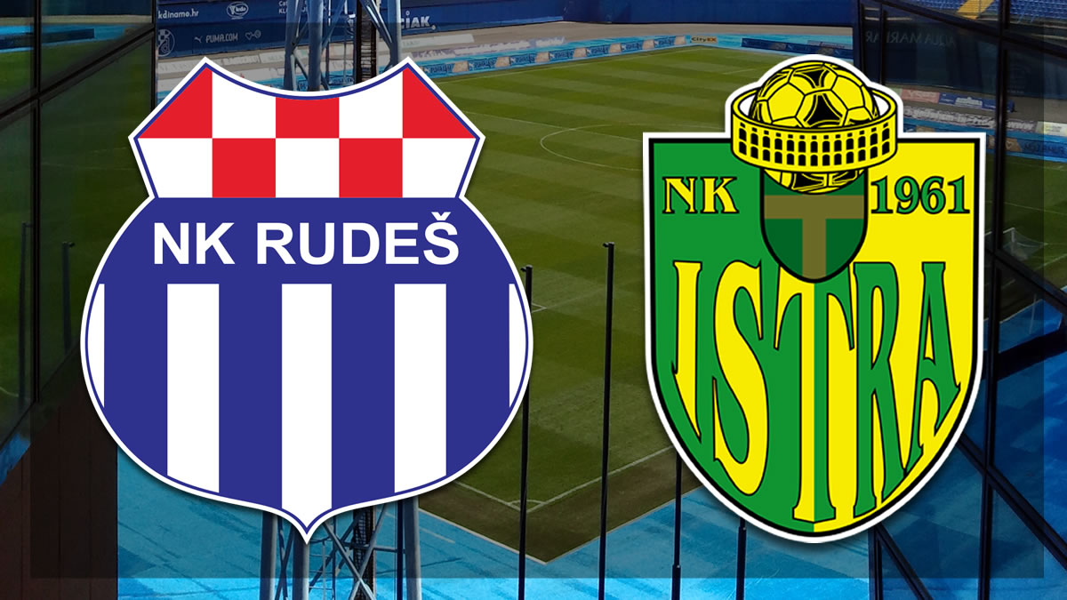 nk rudeš zagreb - nk istra 1961 pula | hnl - hrvatska nogometna liga