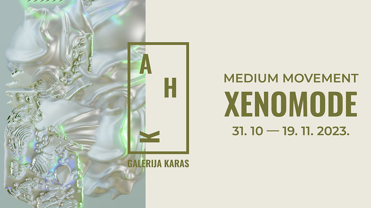 medium movement | izložba "xenomode" | galerija karas zagreb | 2023.