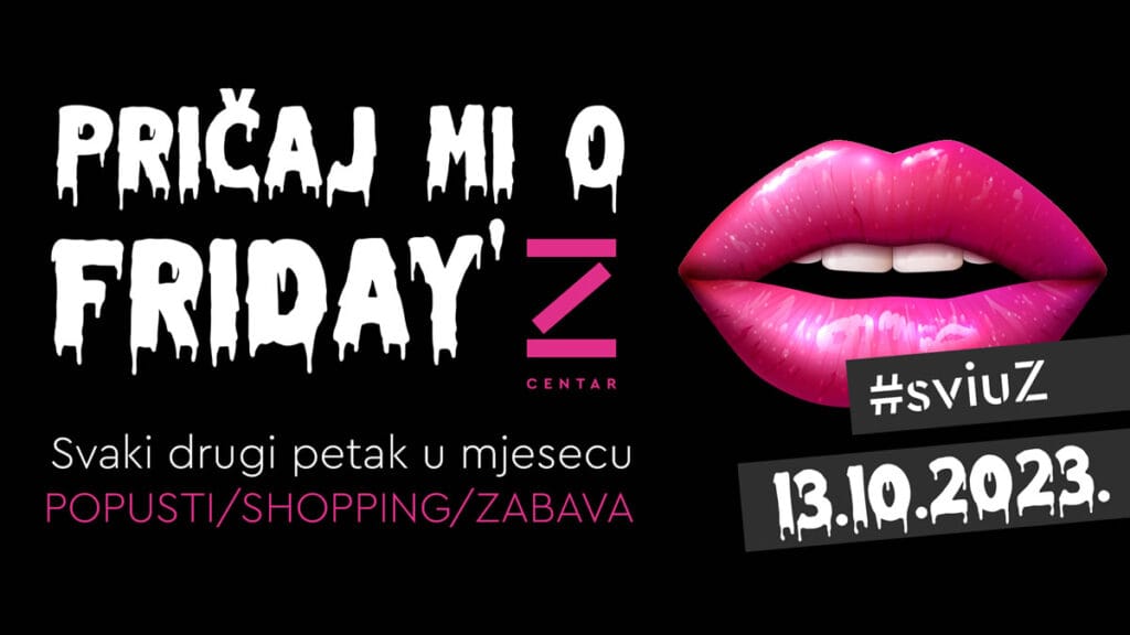 z centar zagreb - friday`z | 13.10.2023.