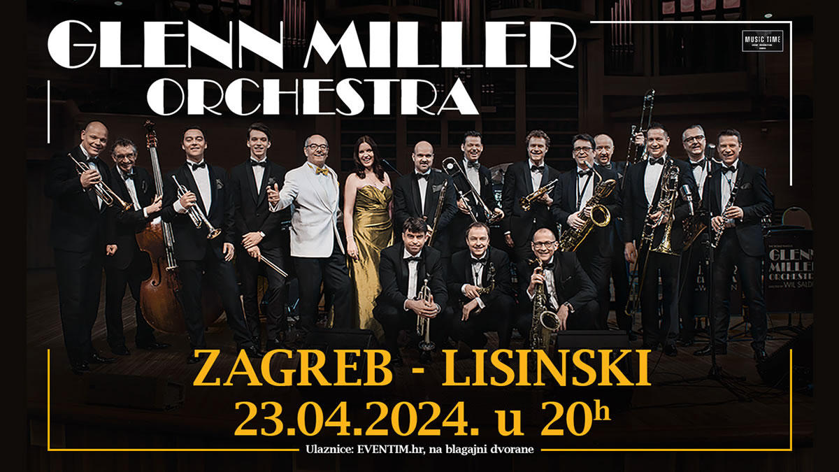 Glenn Miller Orchestra nastupa u dvorani Lisinski u subotu, 24. ožujka 2024. godine!