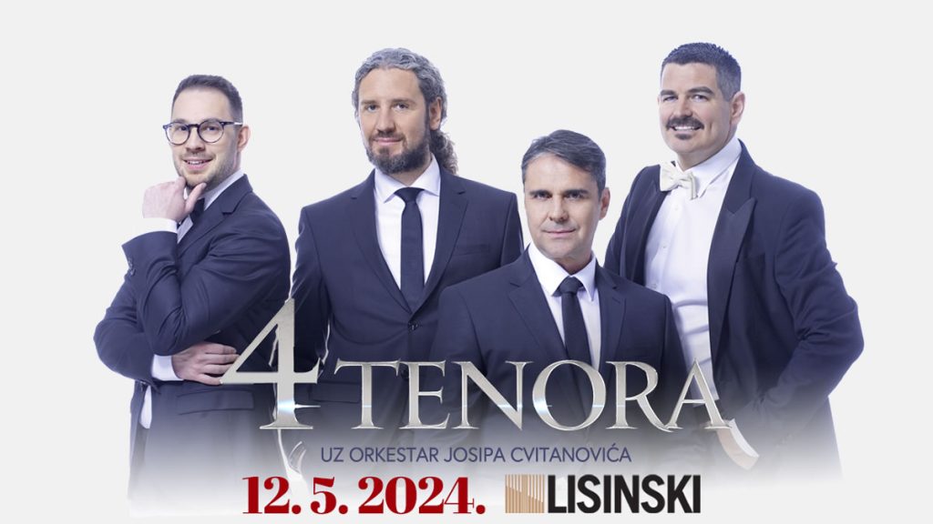 4 tenora - vokalna šetnja glazbenim desetljećima | lisinski zagreb | 12.05.2024.