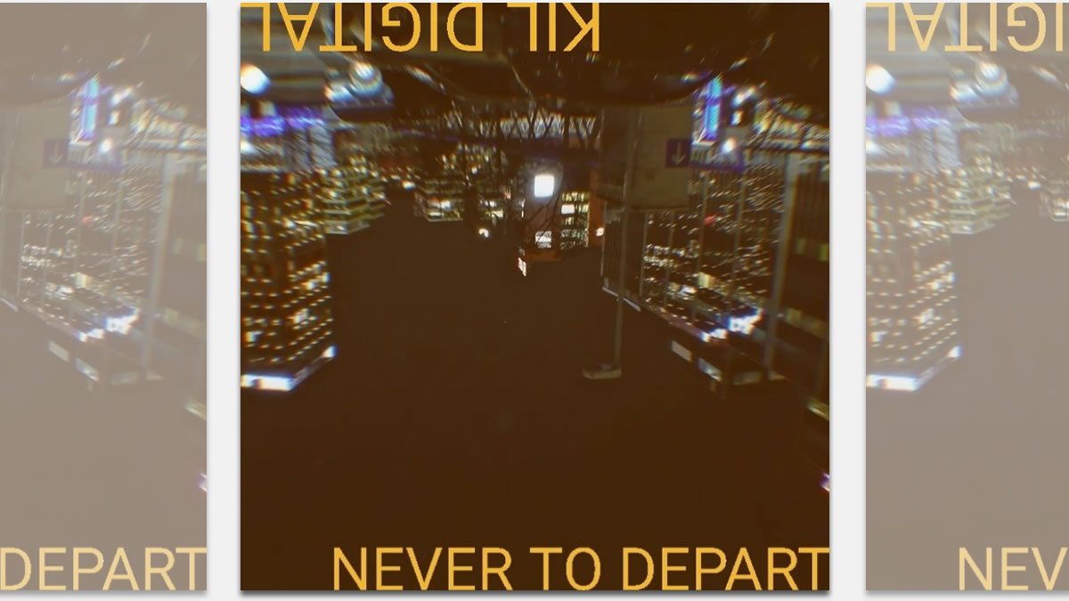 kil digital - never to depart | 2024.