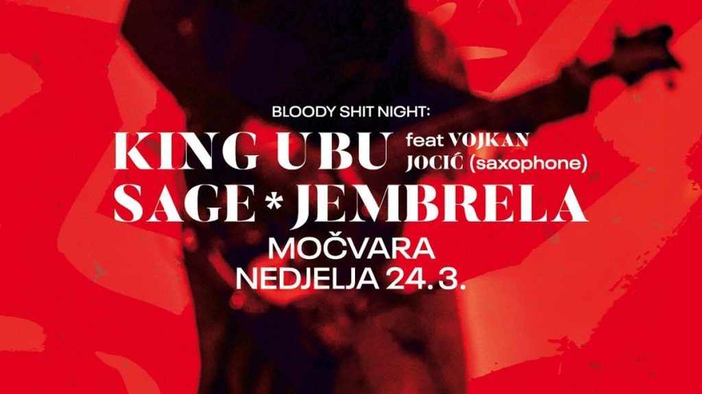 king ubu - sage - jembrela | močvara zagreb | 24.03.2024.