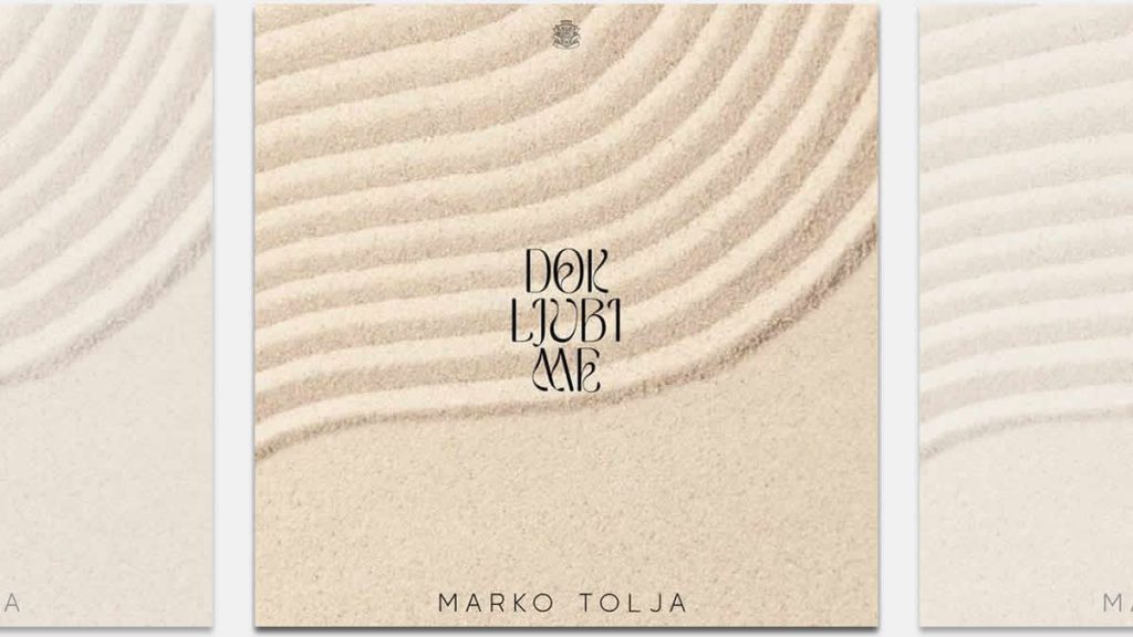 marko tolja - dok ljubi me | 2024.