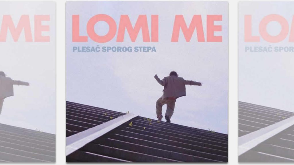 plesač sporog stepa - lomi me | 2024.
