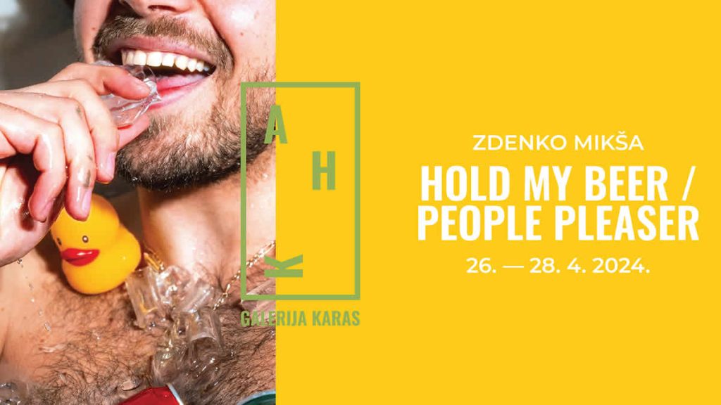 zdenko mikša - izložba "hold my beer / people pleaser" | galerija karas zagreb | 2024.
