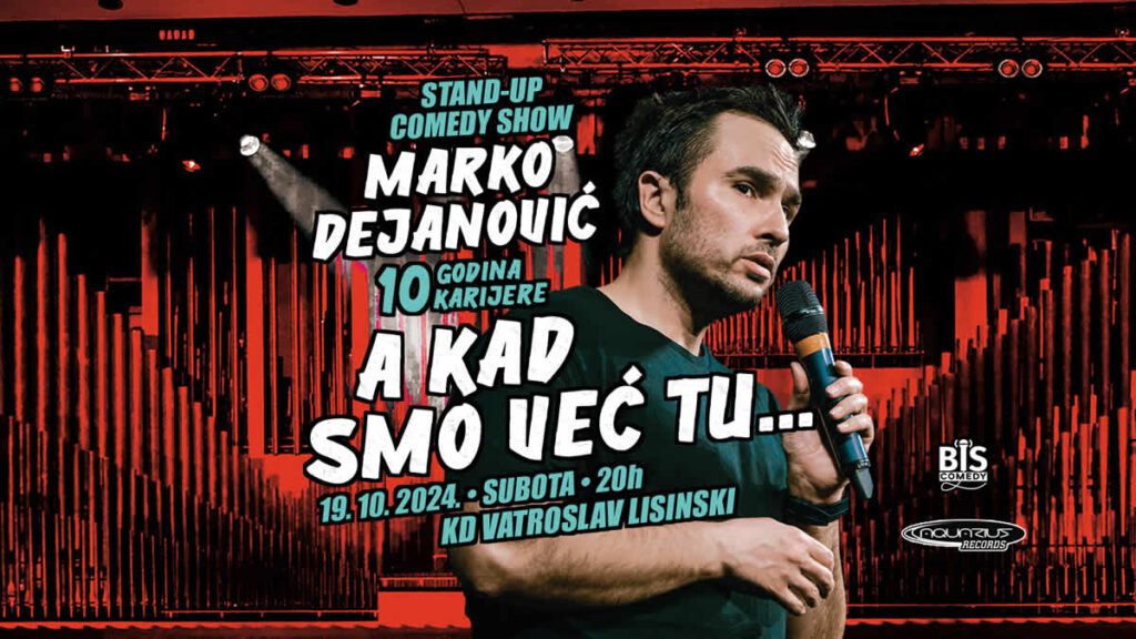 marko dejanović - a kad smo već tu | lisinski zagreb | 19.10.2024.
