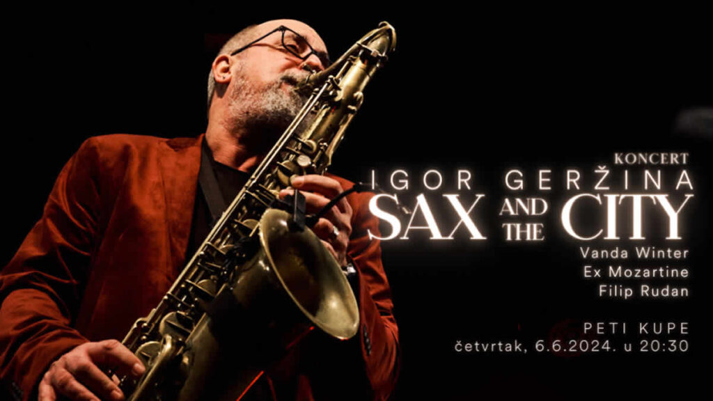 igor geržina - sax and the city | peti kupe zagreb | 06.06.2024.