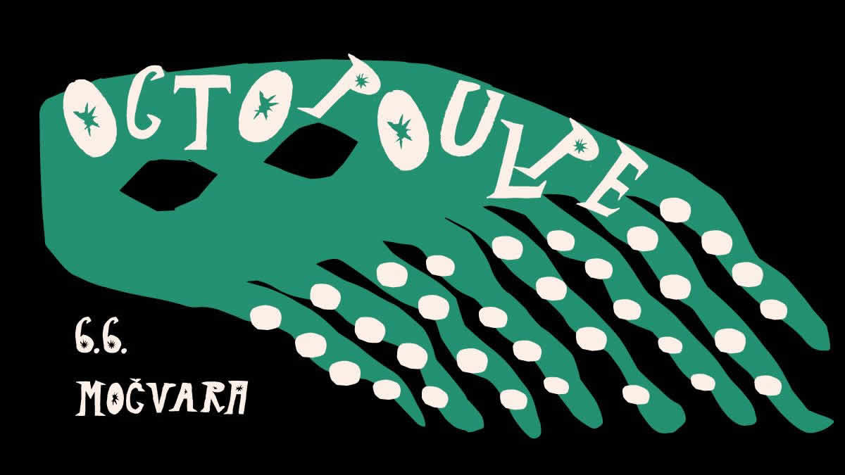 octopoulpe | močvara zagreb | 06.06.2024.