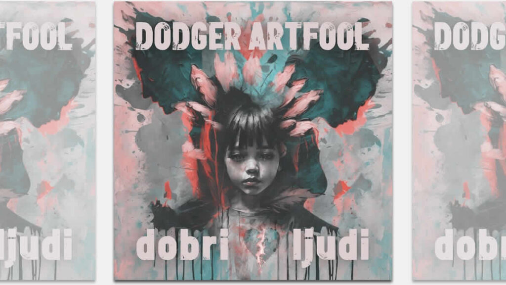 dodger artfool - dobri ljudi | 2024.