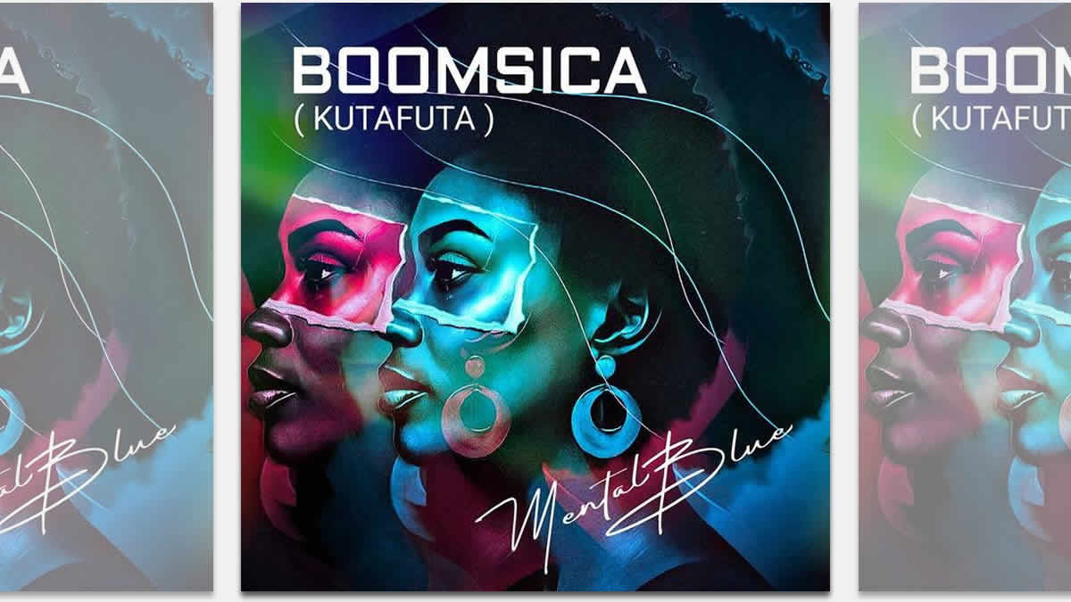 mental blue - boomsica (kutafuta) | 2025.