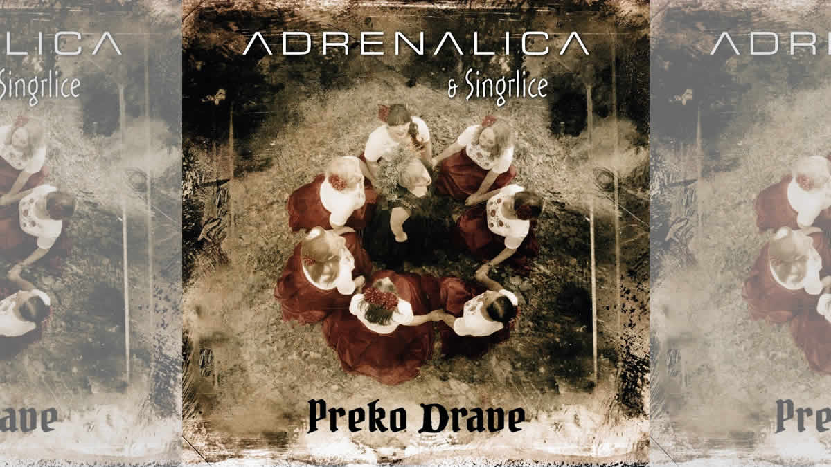adrenalica & singrlice - preko drave | 2025.