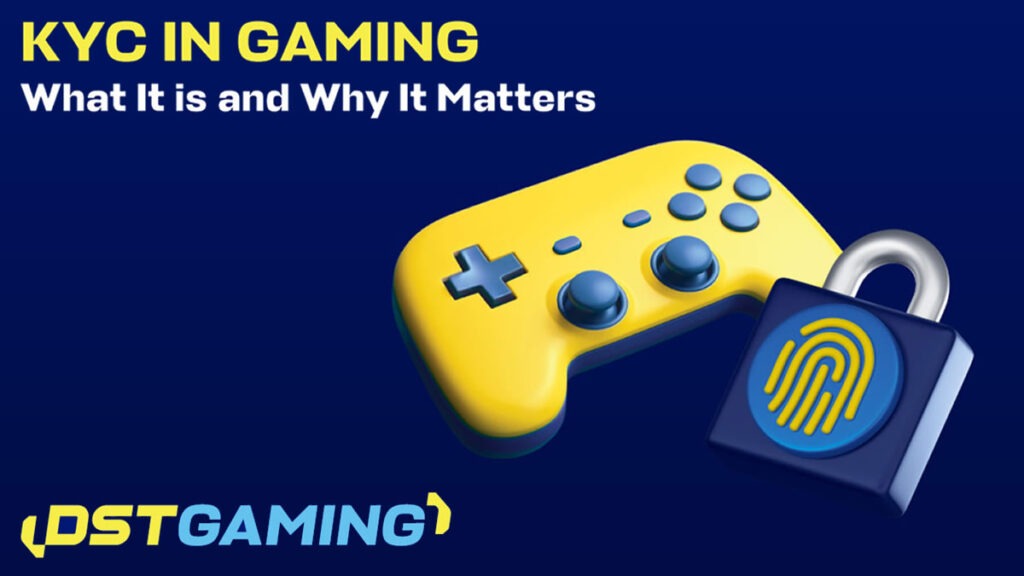 dstgaming | kyc in gaming | 2025.