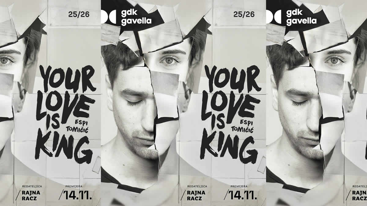 your love is king | gavella zagreb | 2025.